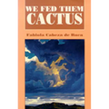 We Fed Them Cactus