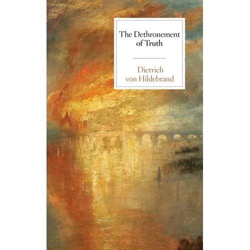 The Dethronement of Truth