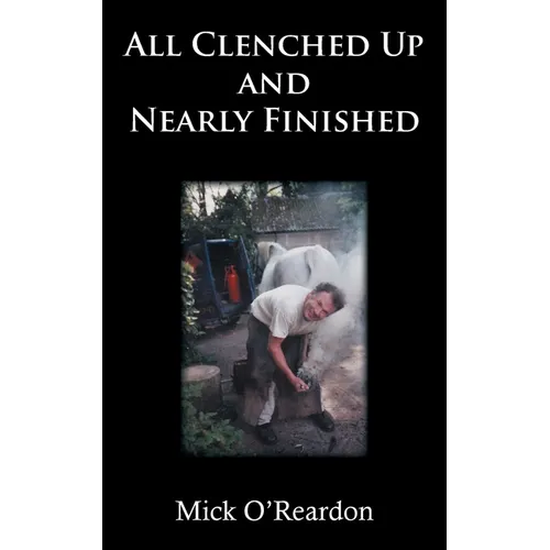 All Clenched Up and Nearly Finished