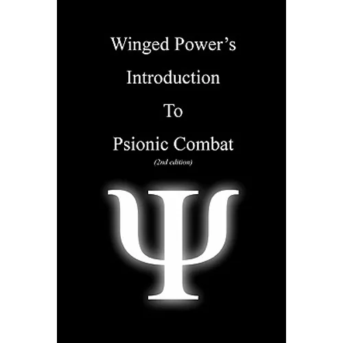WingedPower's Introduction to Psionic Combat (2nd Edition)