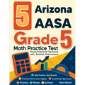 5 Arizona AASA Grade 5 Math Practice Tests: Proven Practice for Top Scores with Detailed Explanations