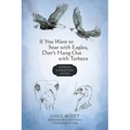 If You Want to Soar with Eagles, Don't Hang Out with Turkeys: Gems for Christian Living