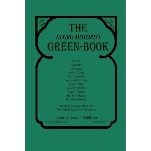 The Negro Motorist Green-Book: 1941 Facsimile Edition