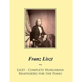 Liszt - Complete Hungarian Rhapsodies for the Piano