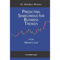 Predicting Semiconductor Business Trends After Moore's Law