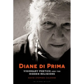 Diane Di Prima: Visionary Poetics and the Hidden Religions