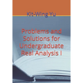 Problems and Solutions for Undergraduate Real Analysis I