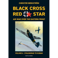 Black Cross Red Star Air War Over the Eastern Front: Volume 4, Stalingrad to Kuban 1942-1943