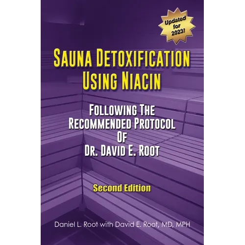 Sauna Detoxification Using Niacin: Following The Recommended Protocol Of Dr. David E. Root