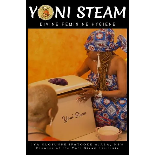 Yoni Steam: Divine Feminine Hygiene