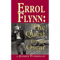 Errol Flynn: The Quest for an Oscar (hardback)