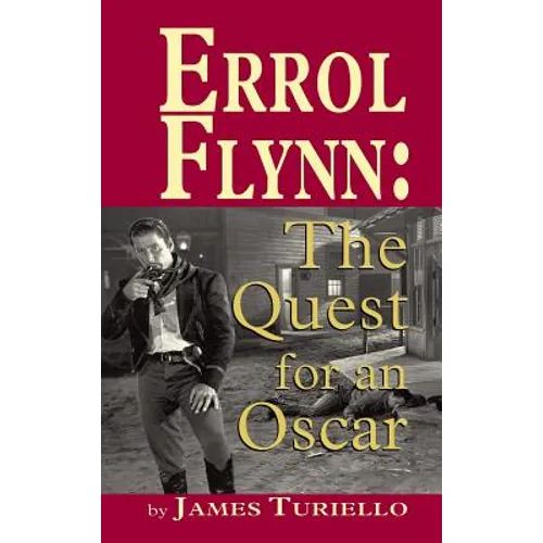 Errol Flynn: The Quest for an Oscar (hardback)