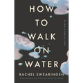 How to Walk on Water and Other Stories