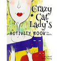 The Crazy Cat Lady's Activity Book for Adults: A CATastrophically Funny, Slightly Ridiculous Activity Book for Every Crazy Cat Lady (or Man) Out There