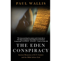 The Eden Conspiracy: Ancient Memories of ET Contact and the Bible before God