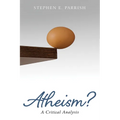 Atheism?: A Critical Analysis