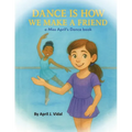 Dance is How We Make a Friend
