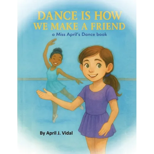 Dance is How We Make a Friend