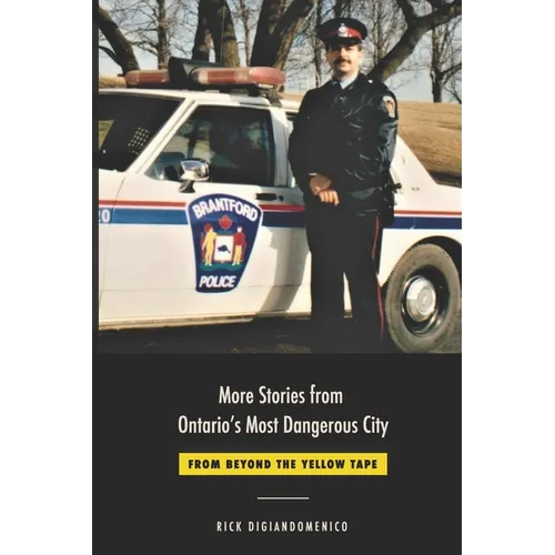 More Stories from Ontario's Most Dangerous City: From Beyond The Yellow Tape
