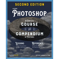 Adobe Photoshop, 2nd Edition: A Complete Course and Compendium of Features