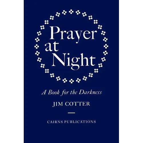Prayer at Night: A Book for the Darkness