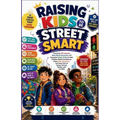 Raising Kids to Be Street Smart