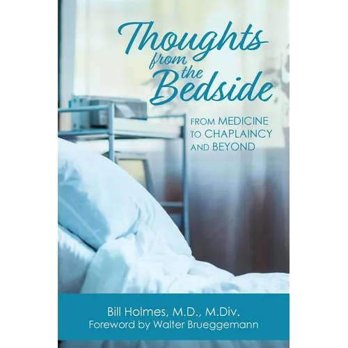 Thoughts from the Bedside: From Medicine to Chaplaincy and Beyond