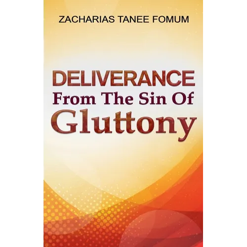 Deliverance From The Sin of Gluttony
