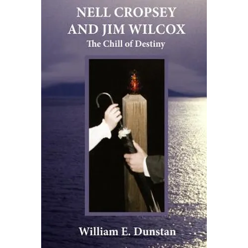 Nell Cropsey and Jim Wilcox: The Chill of Destiny
