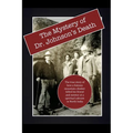 The Mystery of Dr. Johnson's Death: The True Story of How a Famous Mountain Climber Killed His Friend and Mentor at a Spiritual Ashram in North India