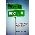 Murder At Exit 0: A Cape May Mystery