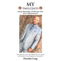 My Two Cents: Dating, Relationship, and Marriage advice from a Male Perspective!