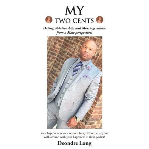 My Two Cents: Dating, Relationship, and Marriage advice from a Male Perspective!