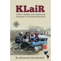 KLaiR: A Man, A Monkey, And A Motorcycle Adventure To The End Of The Earth