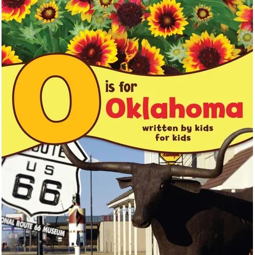 O Is for Oklahoma: Written by Kids for Kids