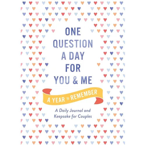 One Question a Day for You and Me: A Year to Remember: A Daily Journal and Keepsake for Couples