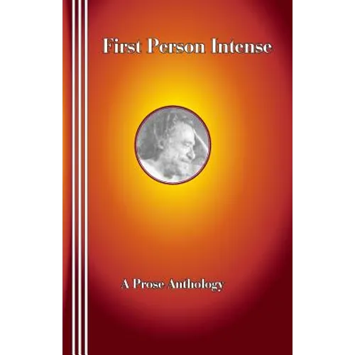 First Person Intense: A Prose Anthology