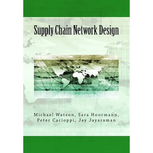 Supply Chain Network Design: Understanding the Optimization behind Supply Chain Design Projects
