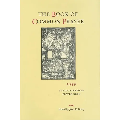 The Book of Common Prayer, 1559: The Elizabethan Prayer Book