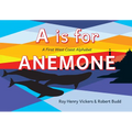 A is for Anemone: A First West Coast Alphabet