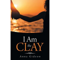 I Am the Clay