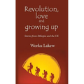 Revolution, Love and Growing Up: Stories from Ethiopia and the UK