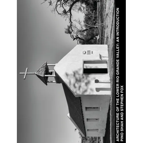 Architecture of the Lower Rio Grande Valley: An Introduction