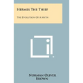 Hermes The Thief: The Evolution Of A Myth