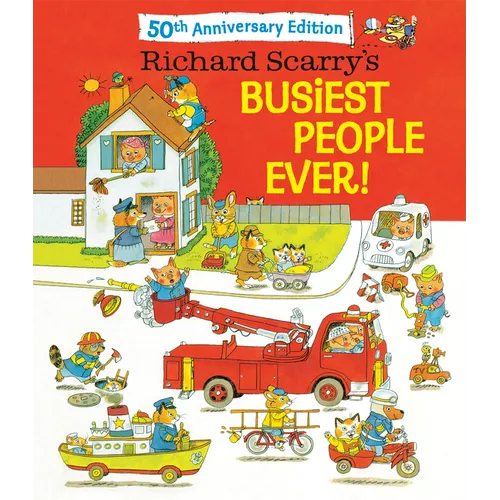 Richard Scarry's Busiest People Ever! 50th Anniversary Edition