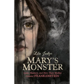 Mary's Monster: Love, Madness, and How Mary Shelley Created Frankenstein