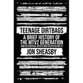 Teenage Dirtbags: A Brief History of the MTV2 Generation