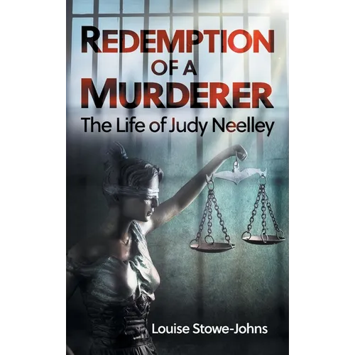 Redemption of a Murderer: The Judy Neelley Story