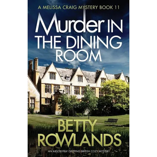 Murder in the Dining Room: An absolutely gripping British cozy mystery
