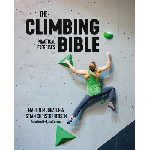 The Climbing Bible: Practical Exercises: Technique and Strength Training for Climbing